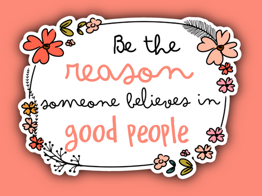 Be the Reason Sticker