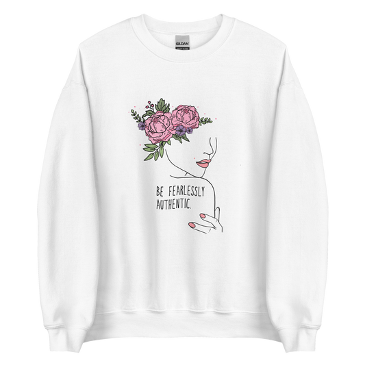 Be Fearlessly Authentic Unisex Sweatshirt